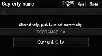 Say  “Current City” to select